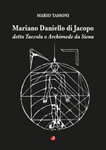 Mariano Daniello di Jacopo detto Taccola o Archimede da Siena