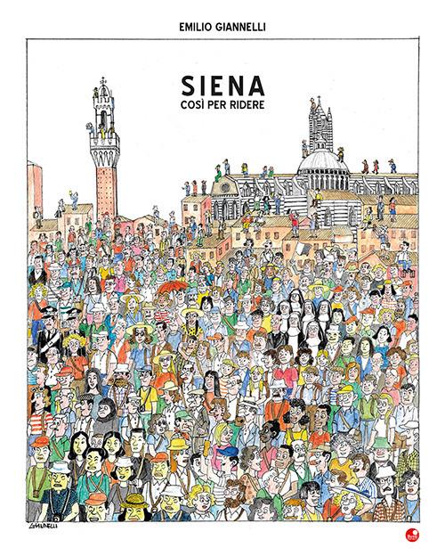 Siena. Così per ridere - Emilio Giannelli - copertina