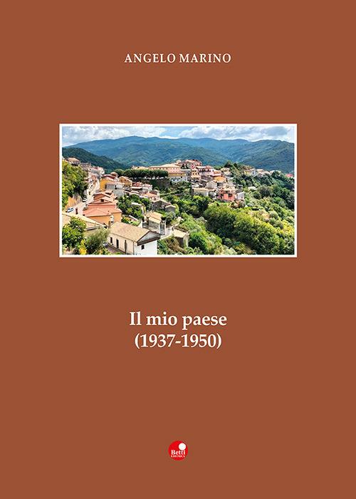 Il mio paese (1937-1950) - Angelo Marino - copertina