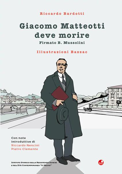 Giacomo Matteotti deve morire. Firmato B. Mussolini - Riccardo Bardotti - copertina