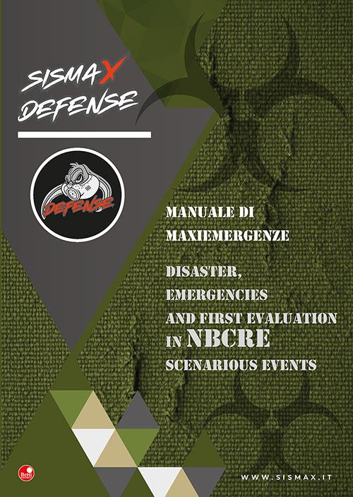 Sismax defence. Manuale di maxiemergenze-Disaster, emergencies and first evaluation in NBCRE scenarios events - copertina