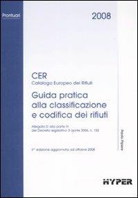 Cer 2008. Guida pratica alla classificazione e codifica dei rifiuti - copertina