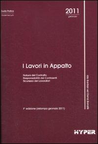 I lavori in appalto. Natura del contratto. Responsabilità dei contraenti. Sicurezza dei lavoratori - copertina