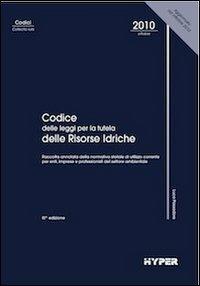 Codice delle leggi per la tutela delle risorse idriche - Luca Passadore - copertina