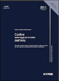 Codice delle leggi per la tutela dell'aria - Paolo Pipere,Luca Passadore - copertina