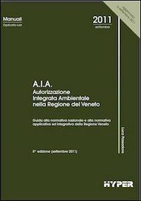 A.I.A. Autorizzazione integrata ambientale nella regione del Veneto - Luca Passadore - copertina
