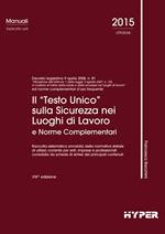 Il «Testo Unico» sulla sicurezza nei luoghi di lavoro e norme complementari