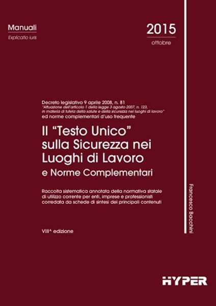 Il «Testo Unico» sulla sicurezza nei luoghi di lavoro e norme complementari - Francesco Bacchini - copertina