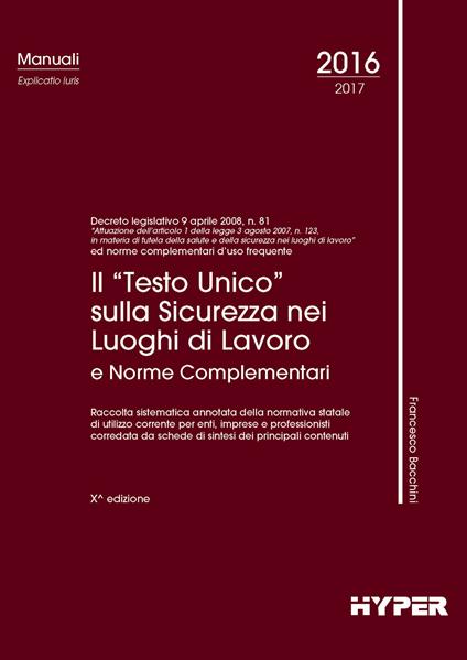 Il «Testo Unico» sulla sicurezza nei luoghi di lavoro e norme complementari - Francesco Bacchini - copertina