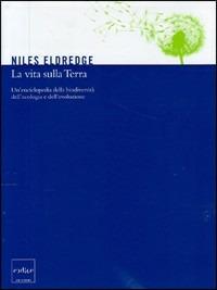 La vita sulla terra. Un'enciclopedia della biodiversità, dell'ecologia e dell'evoluzione - copertina