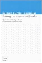 Psicologia ed economia delle scelte. Quattro lezioni al Collège de France