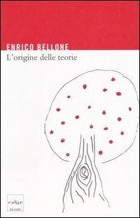 L'origine delle teorie - Enrico Bellone - copertina