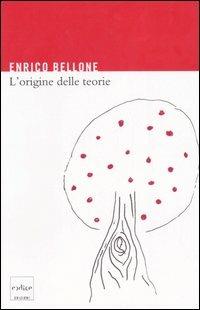 L' origine delle teorie - Enrico Bellone - copertina