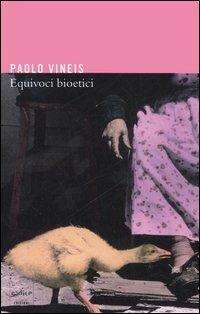 Equivoci bioetici - Paolo Vineis - copertina