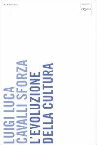 L' evoluzione della cultura - Luigi Luca Cavalli-Sforza - copertina