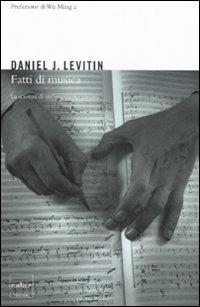 Fatti di musica. La scienza di un'ossessione umana - Daniel J. Levitin - copertina
