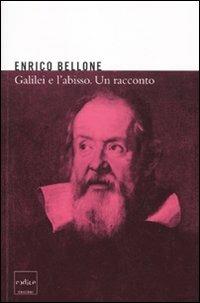 Galilei e l'abisso. Un racconto - Enrico Bellone - copertina