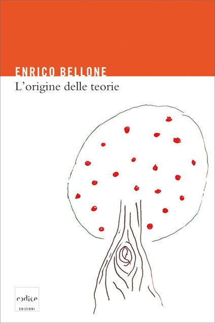 L' origine delle teorie - Enrico Bellone - ebook