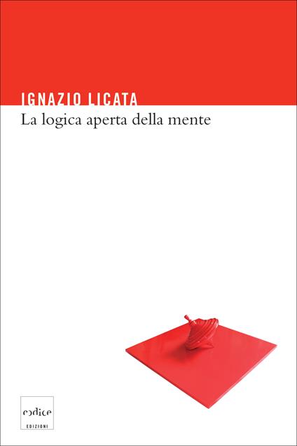 La logica aperta della mente - Ignazio Licata - ebook