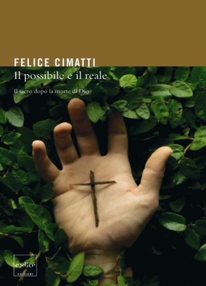 Il possibile e il reale. Il sacro dopo la morte di Dio - Felice Cimatti - ebook