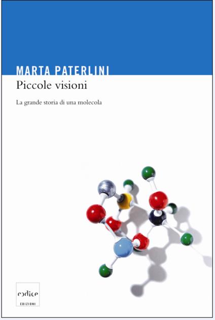 Piccole visioni. La grande storia di una molecola - Marta Paterlini - ebook