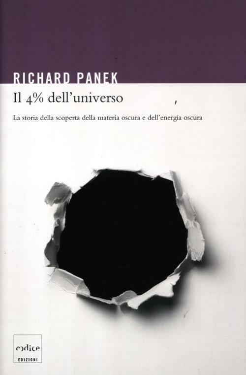 Il 4% dell'universo. La storia della scoperta della materia oscura e dell'energia oscura - Richard Panek - copertina