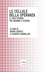 Le cellule della speranza. Il caso Stamina tra inganno e scienza