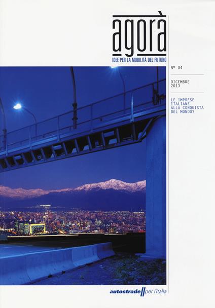 Agorà. Idee per la mobilità del futuro (2013). Vol. 4: Le imprese italiane alla conquista del mondo - copertina