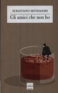 Gli amici che non ho