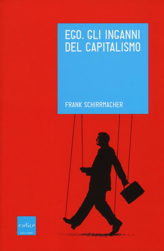 Ego. Gli inganni del capitalismo - Frank Schirrmacher - copertina