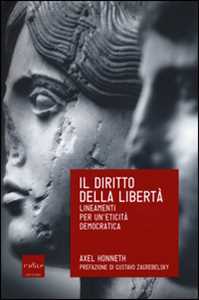 Libro Il diritto della libertà. Lineamenti per un'eticità democratica Axel Honneth