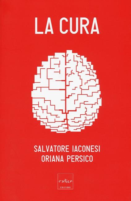La cura - Salvatore Iaconesi,Oriana Persico - copertina