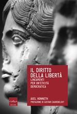 Il diritto della libertà. Lineamenti per un'eticità democratica