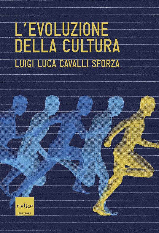 L' evoluzione della cultura. Proposte concrete per studi futuri - Luigi Luca Cavalli-Sforza,T. Pievani - ebook