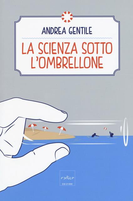 La scienza sotto l'ombrellone - Andrea Gentile - copertina