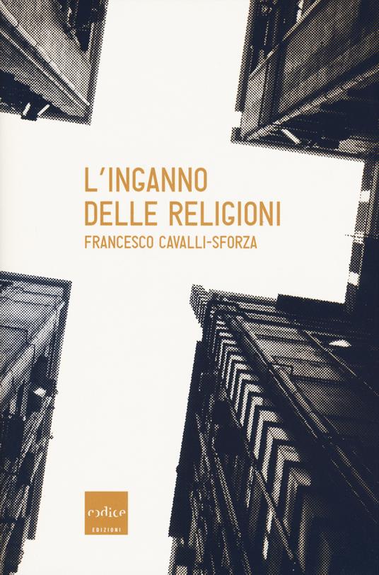 L' inganno delle religioni - Francesco Cavalli-Sforza - copertina