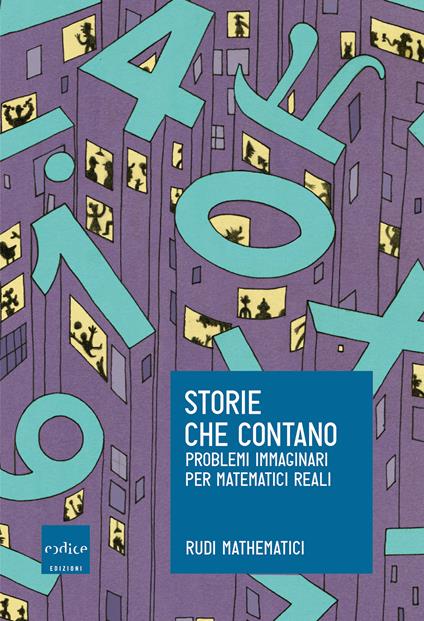 Storie che contano. Problemi immaginari per matematici reali - Rudi Mathematici - ebook