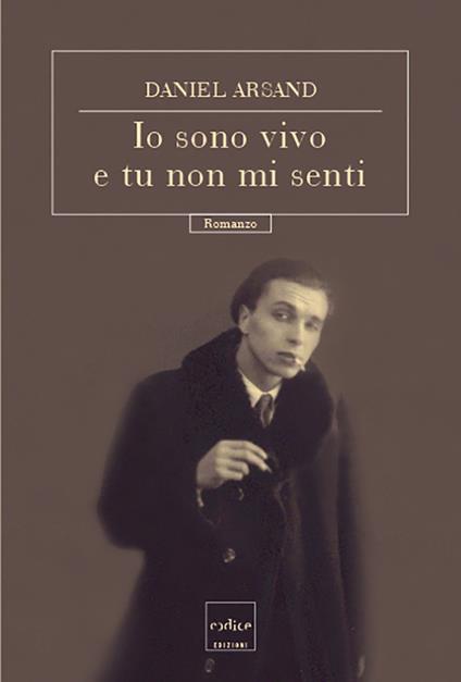 Io sono vivo e tu non mi senti - Daniel Arsand,Sara Prencipe - ebook