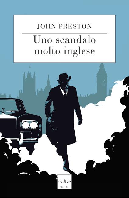 Uno scandalo molto inglese - John Preston,Elisa Dalgo,Flavio Iannelli - ebook