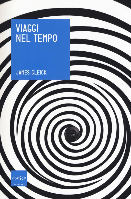 Viaggi nel tempo - James Gleick - copertina