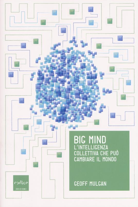 Big mind. L'intelligenza collettiva che può cambiare il mondo - Geoff Mulgan - copertina