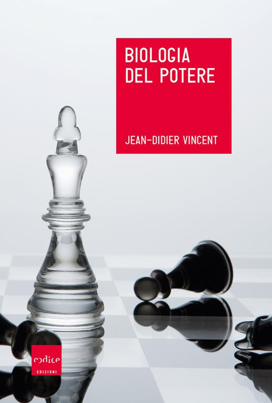 Biologia del potere - Jean-Didier Vincent - copertina