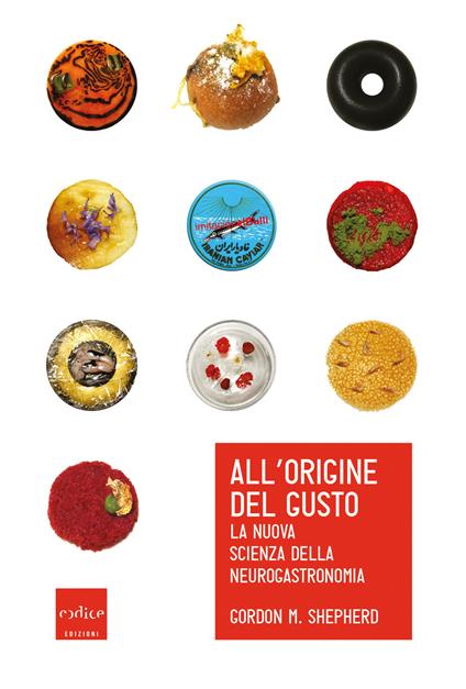 All'origine del gusto. La nuova scienza della neurogastronomia - Gordon M. Shepherd - copertina
