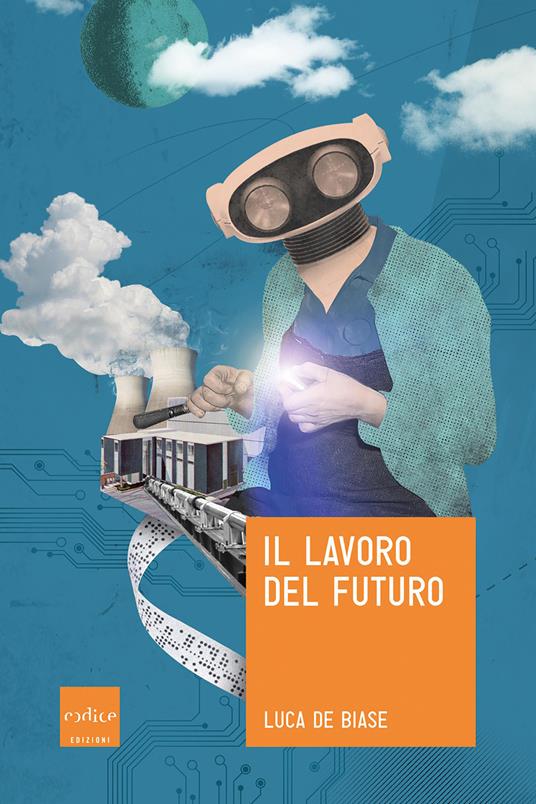 Il lavoro del futuro - Luca De Biase - ebook