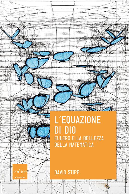 L' equazione di Dio. Eulero e la bellezza della matematica - David Stipp,Giuseppe Bozzi - ebook