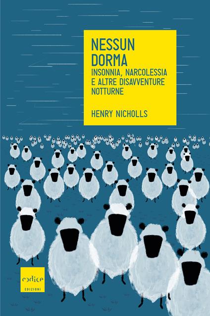 Nessun dorma. Insonnia, narcolessia e altre disavventure notturne - Henry Nicholls,Davide Fassio - ebook