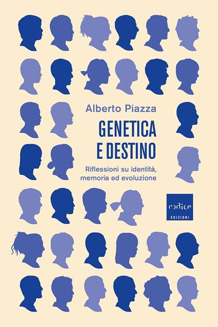 Genetica e destino. Riflessioni su identità, memoria ed evoluzione - Alberto Piazza - copertina