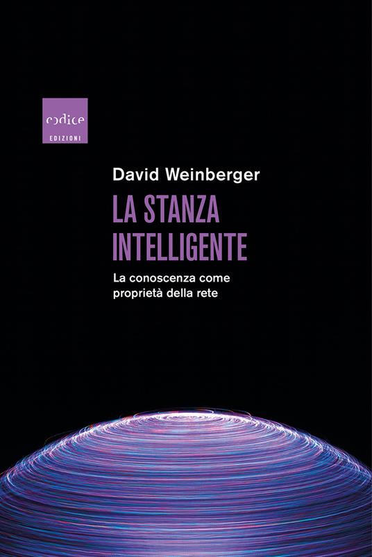 La stanza intelligente. La conoscenza come proprietà della rete - David Weinberger - copertina