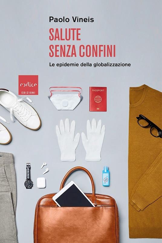 Salute senza confini. Le epidemie della globalizzazione - Paolo Vineis - copertina