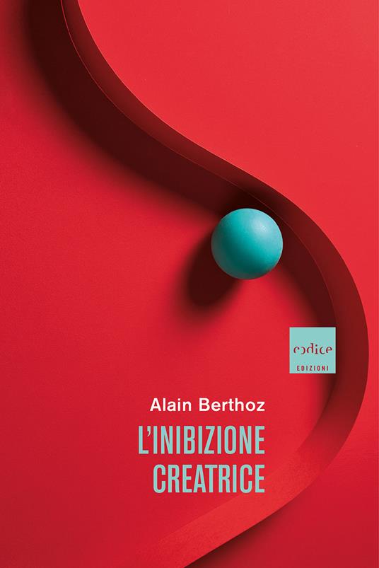 L' inibizione creatrice - Alain Berthoz - copertina
